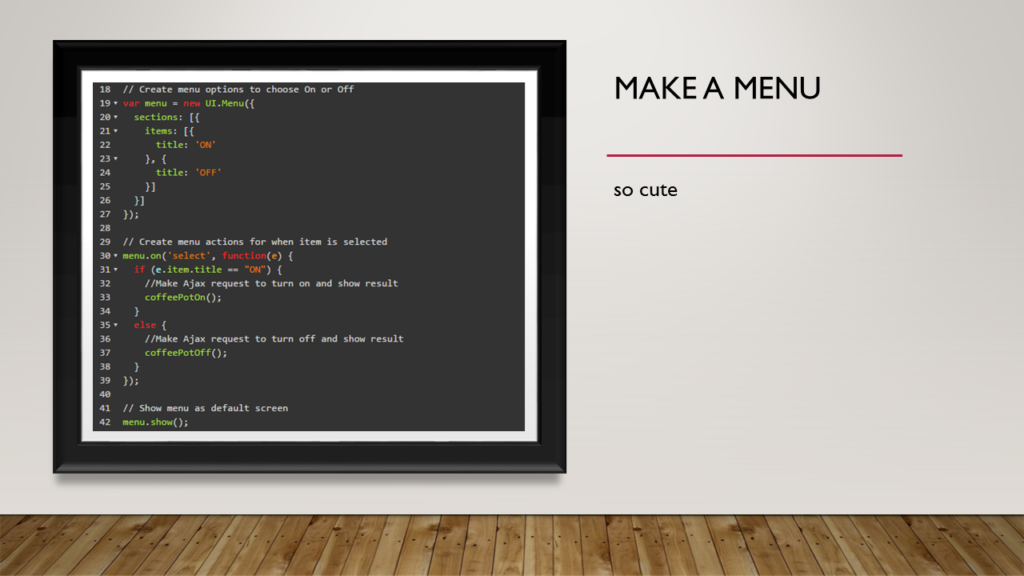 Code to create a menu that calls functions to turn the coffee pot on and off.